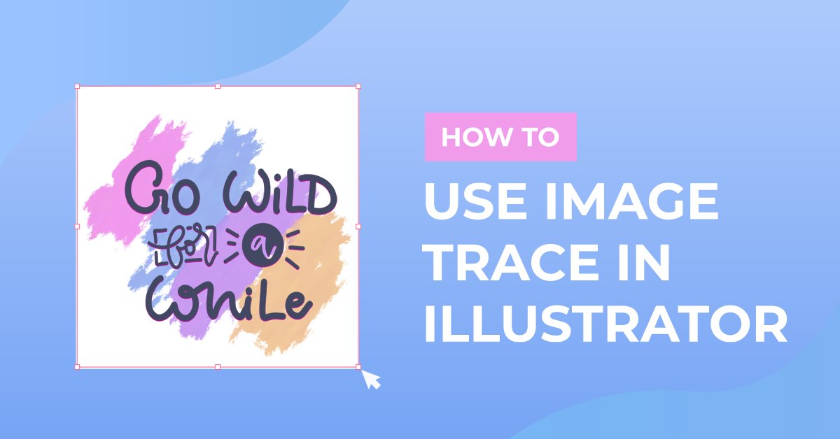How to Image Trace in Illustrator