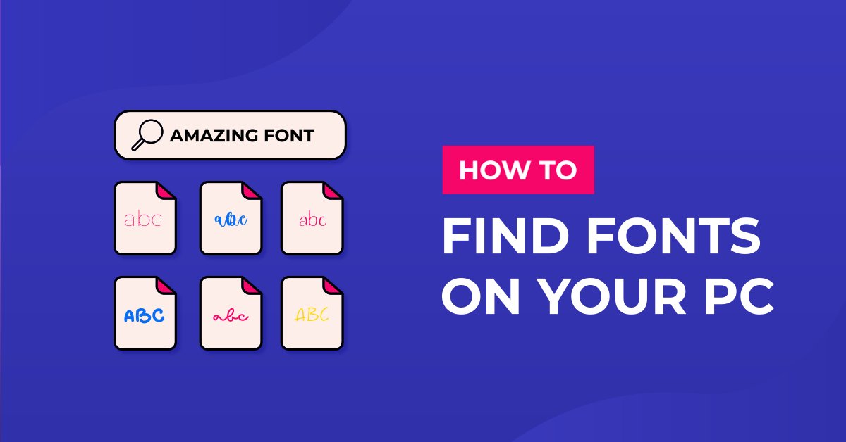 How To Find Fonts on Your PC