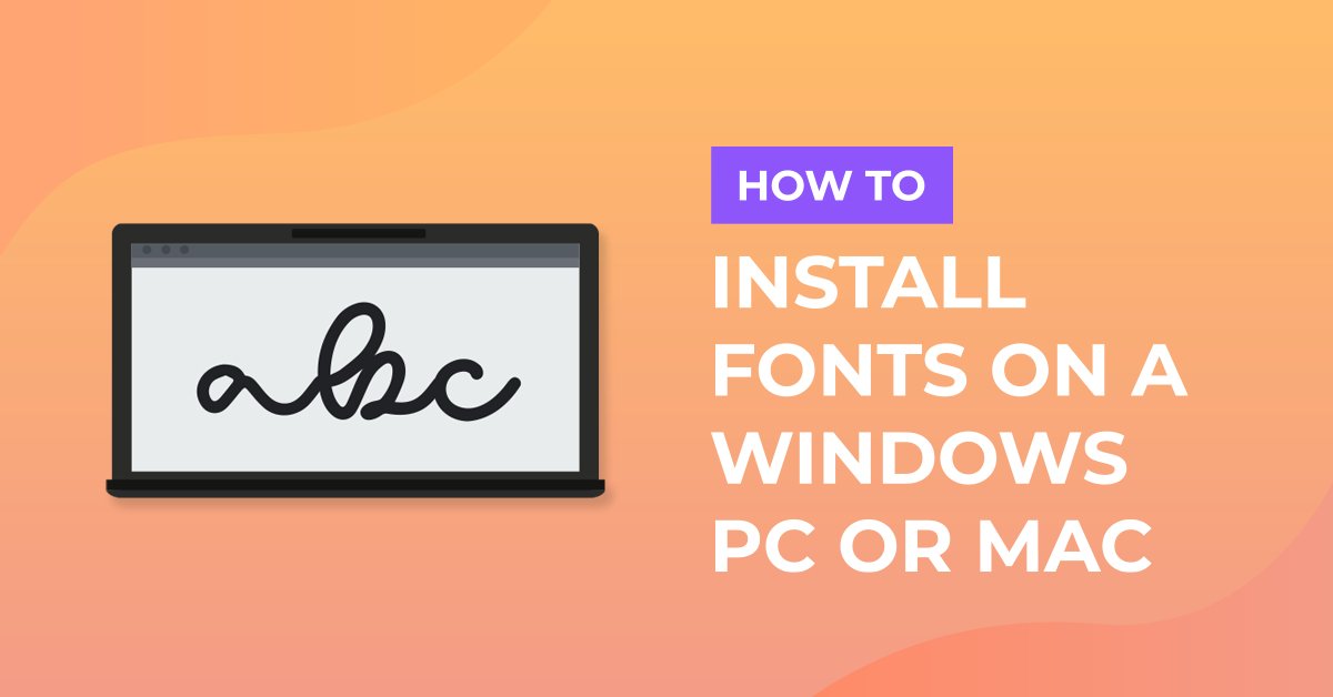 How To Install Fonts on Windows and Mac