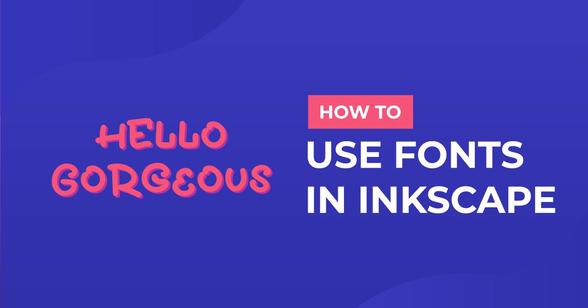 How to Use Fonts in Inkscape