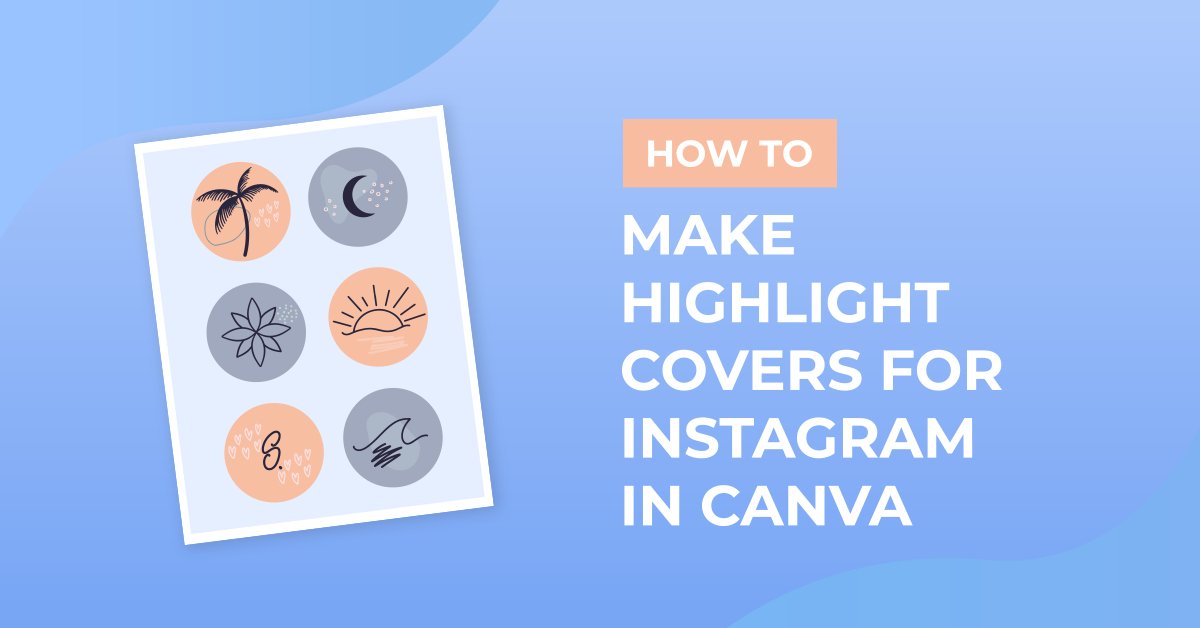 How to Make Instagram Highlight Covers in Canva